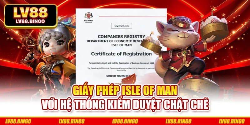 Giấy phép Isle of Man với hệ thống kiểm duyệt chặt chẽ