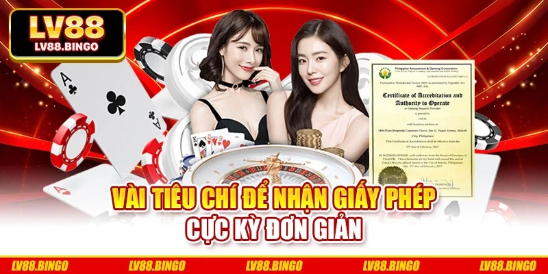 Vài tiêu chí để nhận giấy phép cực kỳ đơn giản