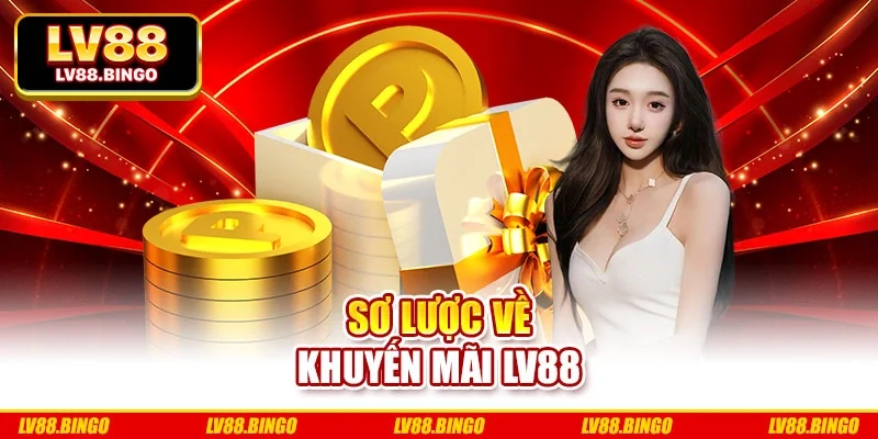 Sơ lược về khuyến mãi Lv88